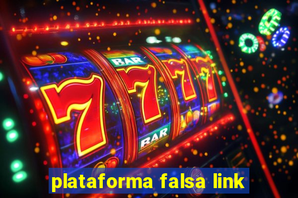 plataforma falsa link